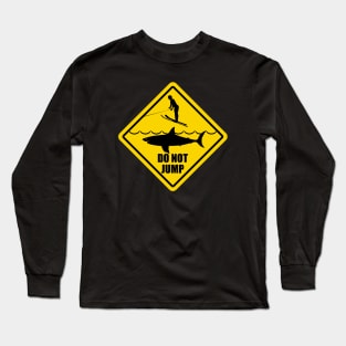 Do Not Jump Long Sleeve T-Shirt